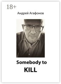 Somebody to kill