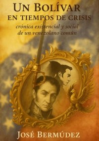 Un Bolívar en tiempos de crisis