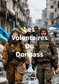 Les Volontaires Du Donbass