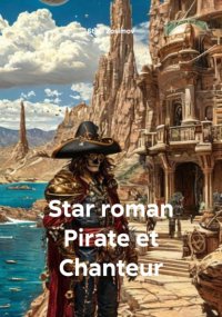 Star roman Pirate et Chanteur